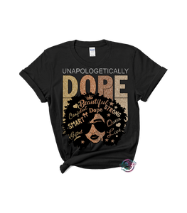 Unapologetically Dope Tee