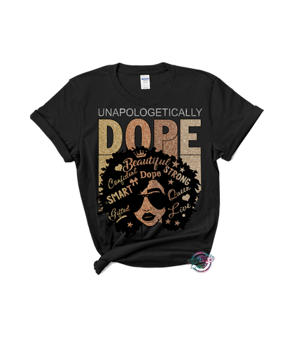 Unapologetically Dope Tee